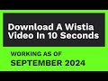 Download a Wistia Video in 10 Seconds [MARCH 2024]