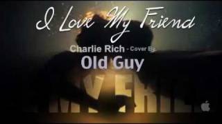 Watch Charlie Rich I Love My Friend video