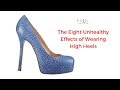 The Unhealthy Effects of wearing high heels