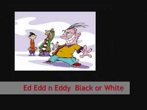 Ed Edd n Eddy Michael Jackson Black or White