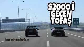 S2000 İ GEÇEN TOFAŞ / T. AKDOĞAN / ATMOSFERİK S