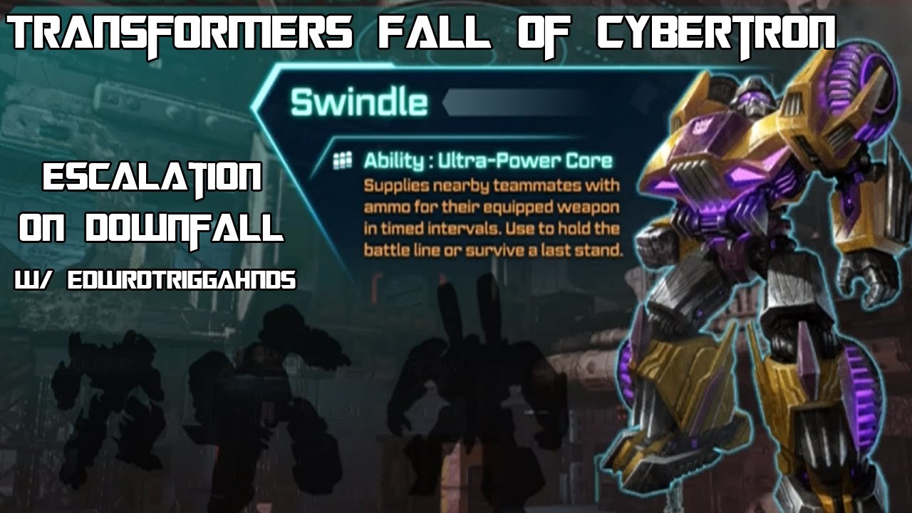 Transformers Fall of Cybertron Escalation on Downfall as Swindle w/ EdwrdTriggaHnds YouTube