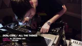 Dual Core - All The Things []