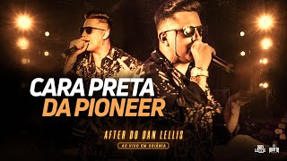 Dan Lellis - Cara Preta Da Pioneer