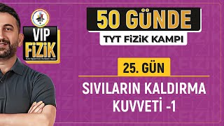 50 Günde TYT Fizik Kampı | 25.Gün 1. | Sıvıların Kaldırma Kuvveti -1 | 2024 | #v