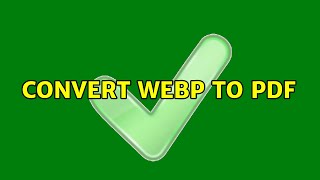 Convert Webp To Pdf