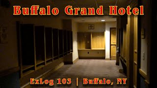 The Buffalo Grand - a Dead Hotel in Buffalo, NY | ExLog 103