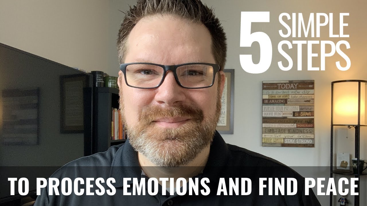 Five Simple Steps to Process Emotions and Find Peace