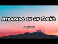 Junior H - Atrapado en un Sueño (Letras/Lyrics)