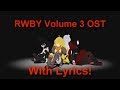 RWBY VOLUME 3 OST: Full Soundtrack [Lyrics]