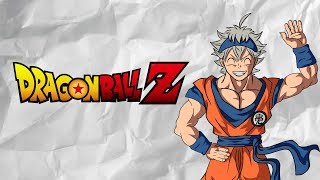 What If Asta Was In Dragon Ball Z?
