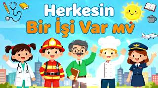 Herkesin Bir İşi Var Meslekleri Tanıyalım Neşeli Çocuk Şarkıları 2025