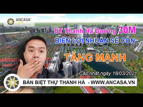 BÁN ĐẤT NỀN BIỆT THỰ THANH HÀ ĐƯỜNG 30M B2.5 - BT02 - ô số 23 Giá 45,2 triệu/m2