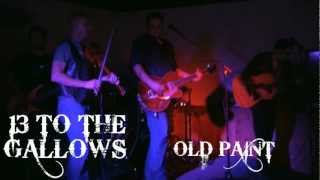 Watch 13 To The Gallows Old Paint video