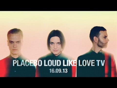 PLACEBO : LOUD LIKE LOVE TV : 16.09.13