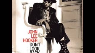 Watch John Lee Hooker Dont Look Back video