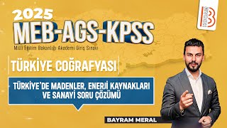 30Meb - Ags - Kpss Coğrafya -Türkiyede Madenler Enerji Kaynakları Ve Sanayi Soru Çözümü - 2025