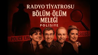 Radyo Tiyatrosu -Bölüm - Ölüm Meleği-Polisiye