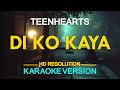 DI KO KAYA - Teenhearts (KARAOKE Version)