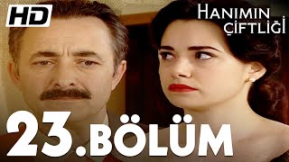Hanımın Çiftliği 23. Bölüm Full Bölüm Hd