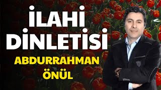 Canli - Abdurrahman Önül İlahi̇ Di̇nleti̇si̇