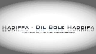 Hindi Hadippa - Dil Bole Haddipa Hd 720P