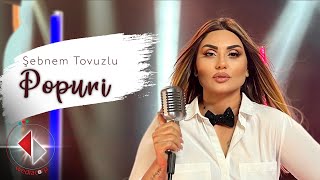 Şəbnəm Tovuzlu - Popuri