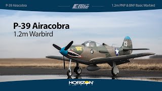 E-Flite P-39 Airacobra 1.2M Pnp & Bnf Basic Warbird