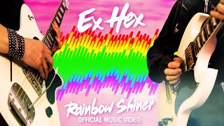 Watch Ex Hex Rainbow Shiner video