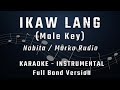 IKAW LANG - MALE KEY - FULL BAND KARAOKE - INSTRUMENTAL - NOBITA / MARKO RUDIO