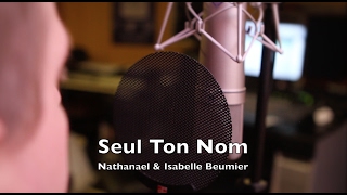 Seul ton nom - Nathanael & Isabelle Beumier - (Yours Will Be)