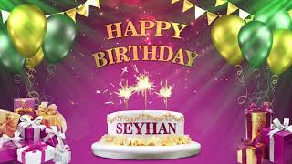 SEYHAN | İYİKİ DOĞDUN 2021 | Happy Birthday To You | Happy Birthday Songs 2021