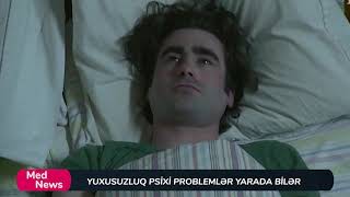 Med News - Yuxusuzluq Psixi Problemlər Yarada Bilər