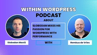 Why Slobodan Mixes His Passion for WordPress with Performance