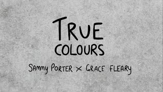 Sammy Porter Ft. Grace Fleary - True Colours (Lyric Video)