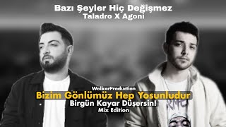Bizim Gönlümüz Hep Yosunludur Birgün Kayar Düşersin - Taladro & Agoni (Mix Editi