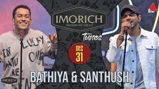 Imorich Tunes | 31st Special | (Bathiya and Santhush) BnS