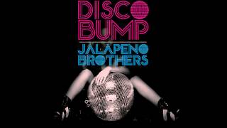 Jalapeno Brothers- Disco Bump