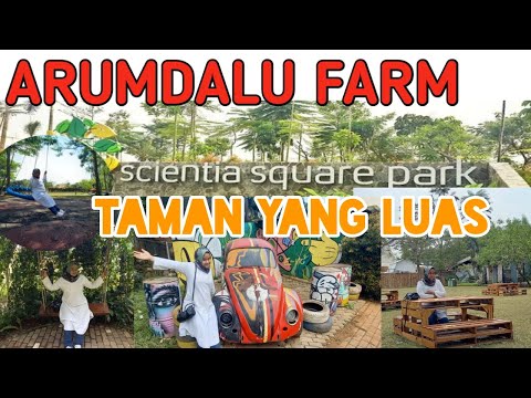 ARUMDALU FARM, SCIENTIE SQUARE PARK (Tangerang BSD Punya Taman Yg luas dan indah)