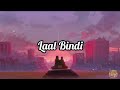 Laal bindi (lyrics) (slowed+reverb) || Akull || Mr.sharan deep || lyrics