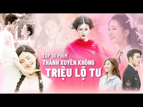 Top 10 Bộ Phim Hay Nhất Của Thánh Xuyên Không Triệu Lộ Tư