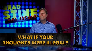 What If Your Thoughts Were Illegal? | Brad Stine