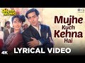 Mujhe Kuch Kehna Hai Lyrical - Dil Tera Aashiq | Salman, Madhuri | Sudesh Bhosle, Sadhana Sargam