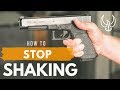 How to Stop Your Hands from Shaking when Shooting a Pistol