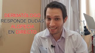 DERMATÓGO RESPONDE DUDAS EN DIRECTO ALOPECIA