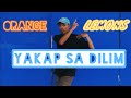 Orange & Lemons - Yakap Sa Dilim | Choreography OPM