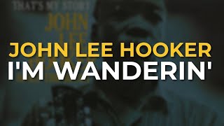 Watch John Lee Hooker Im Wanderin video