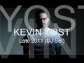 KEVIN YOST - Late 2011 (DJ Set)