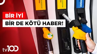 BENZİNE ZAM MOTORİNE İNDİRİM GELDİ! | TV100 HABER