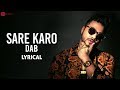 Sare Karo Dab | Lyrical Video | Zero To Infinity | Raftaar | Muhfaad | Sonu Kakkar